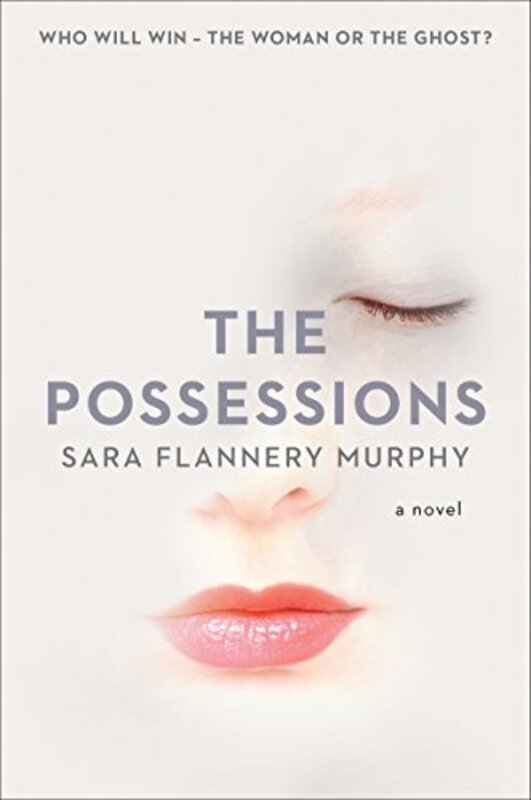 Book cover for "The Possessions" by Sara Flannery Murphy