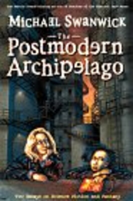 Book cover for "The Postmodern Archipelago" by Michael Swanwick