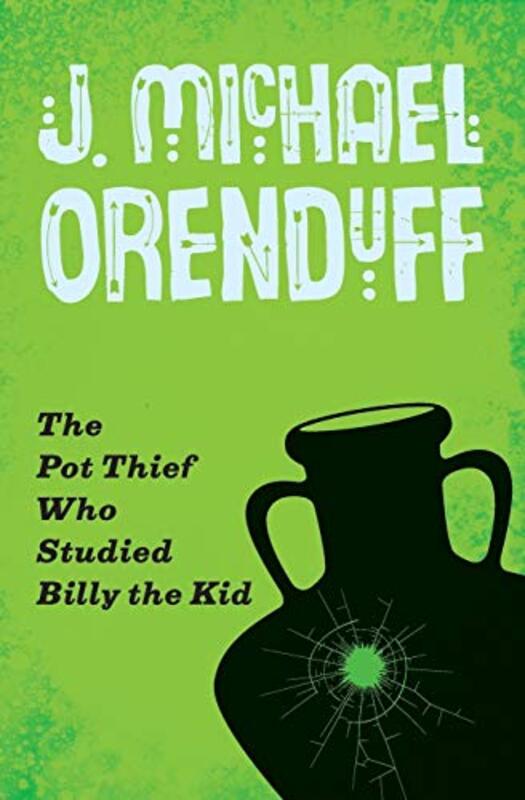 Book cover for "The Pot Thief Who Studied Billy the Kid" by J Michael Orenduff