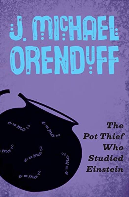 Book cover for "The Pot Thief Who Studied Einstein" by J Michael Orenduff