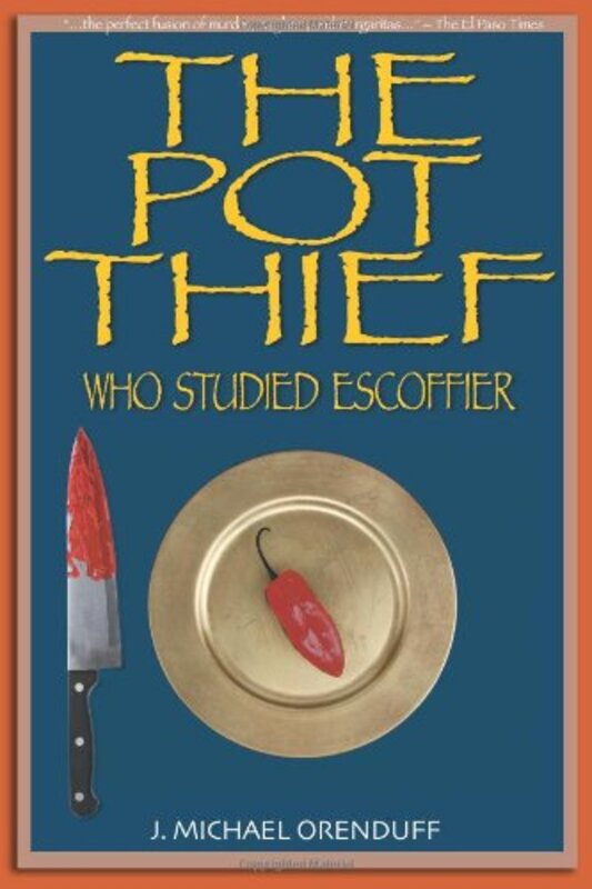 Book cover for "The Pot Thief Who Studied Escoffier" by J Michael Orenduff