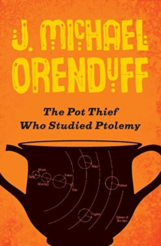 Book cover for "The Pot Thief Who Studied Ptolemy" by J Michael Orenduff