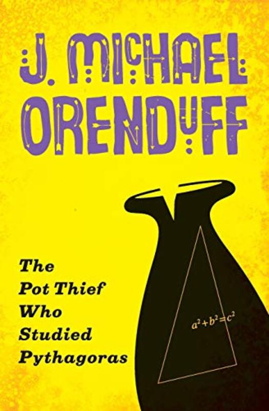 Book cover for "The Pot Thief Who Studied Pythagoras" by J Michael Orenduff