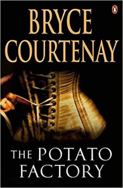 Book cover for "The Potato Factory" by Bryce Courtenay
