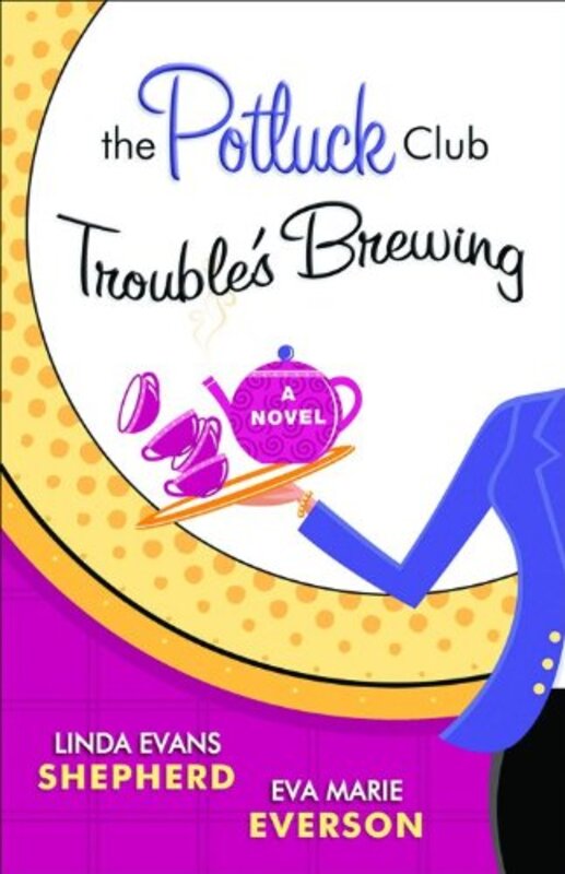 Book cover for "The Potluck Club Troubles Brewing" by Eva Marie Everson