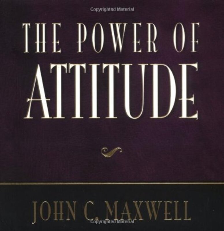 Book cover for "The Power Of Attitude" by John C Maxwell