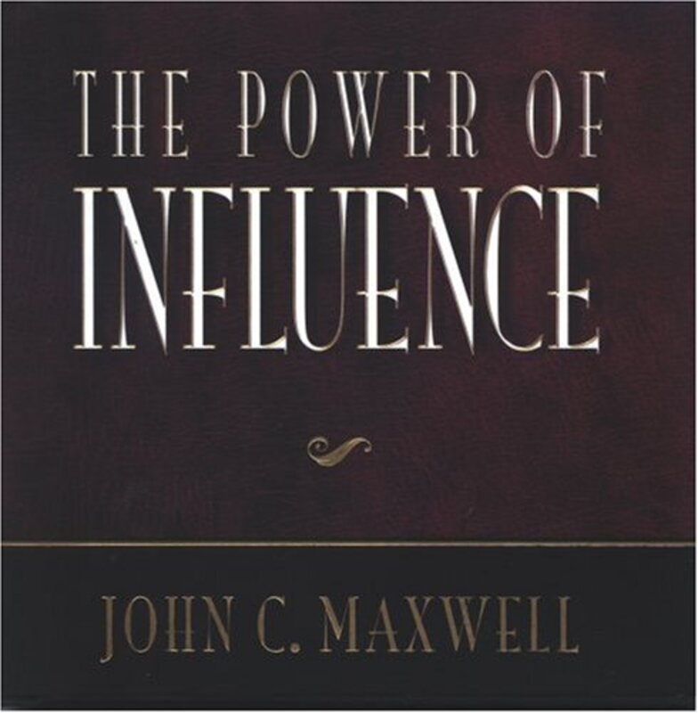 Book cover for "The Power Of Influence" by John C Maxwell