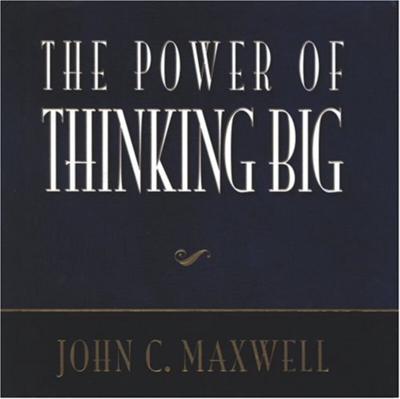 Book cover for "The Power Of Thinking Big" by John C Maxwell