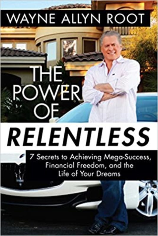 Book cover for "The Power of Relentless" by Wayne Allyn Root