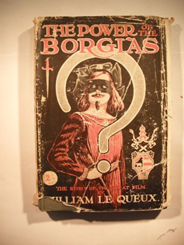 Book cover for "The Power of the Borgias" by William Le Queux