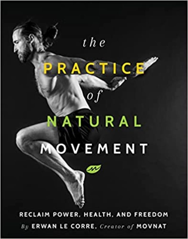 Book cover for "The Practice of Natural Movement" by Erwan Le Corre