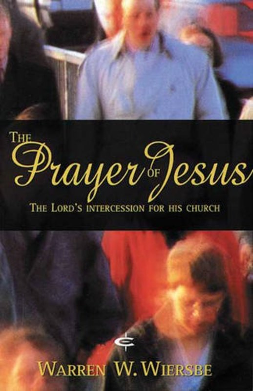 Book cover for "The Prayer of Jesus: The Lord's Intercession for His Church" by Warren W Wiersbe