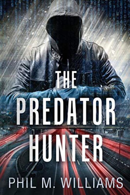 Book cover for "The Predator Hunter" by Phil M Williams