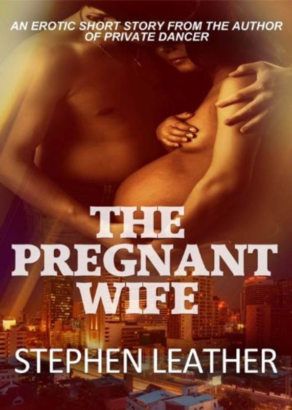 Book cover for "The Pregnant Wife" by Stephen Leather