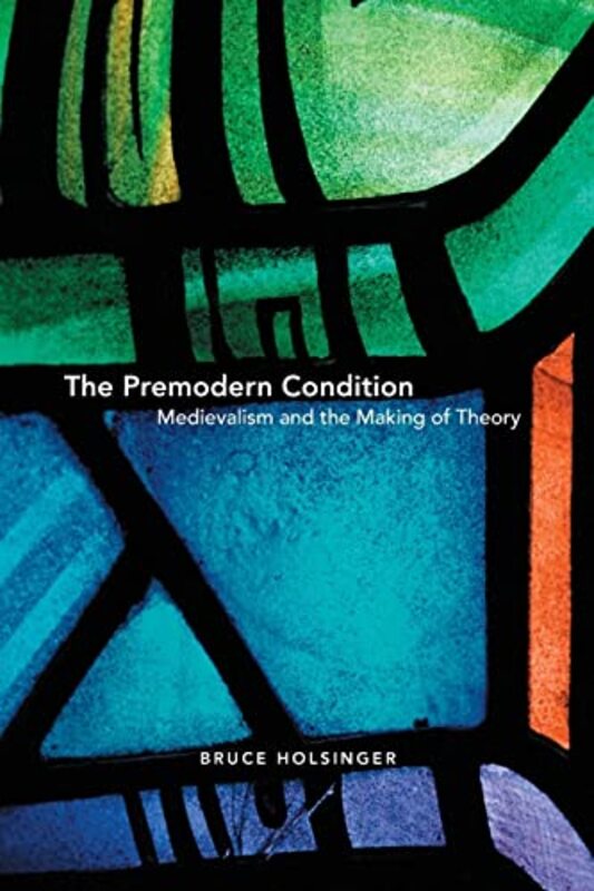 Book cover for "The Premodern Condition" by Bruce Holsinger