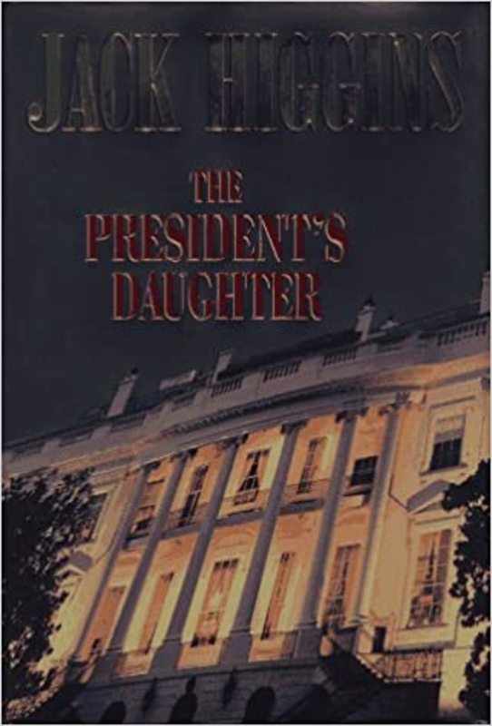 Book cover for "The President's Daughter" by Jack Higgins