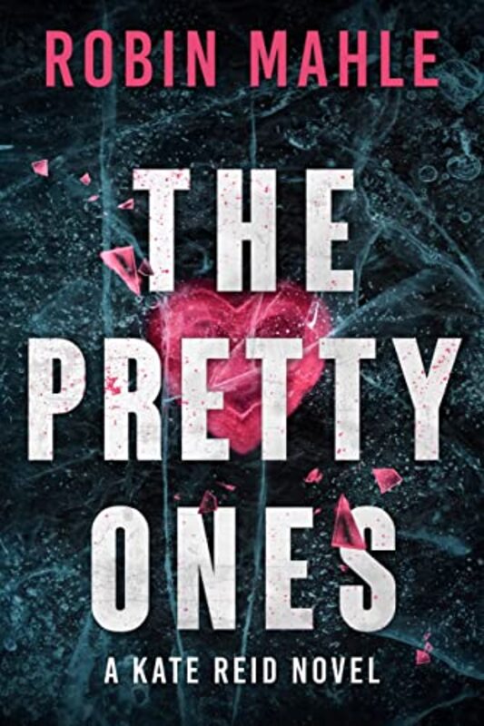 Book cover for "The Pretty Ones" by Robin Mahle