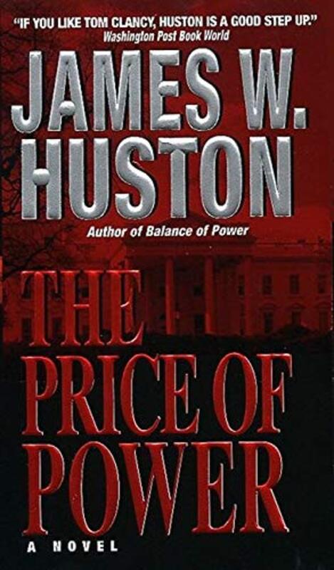 Book cover for "The Price of Power" by James W Huston
