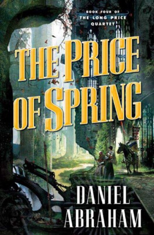 Book cover for "The Price of Spring" by Daniel Abraham