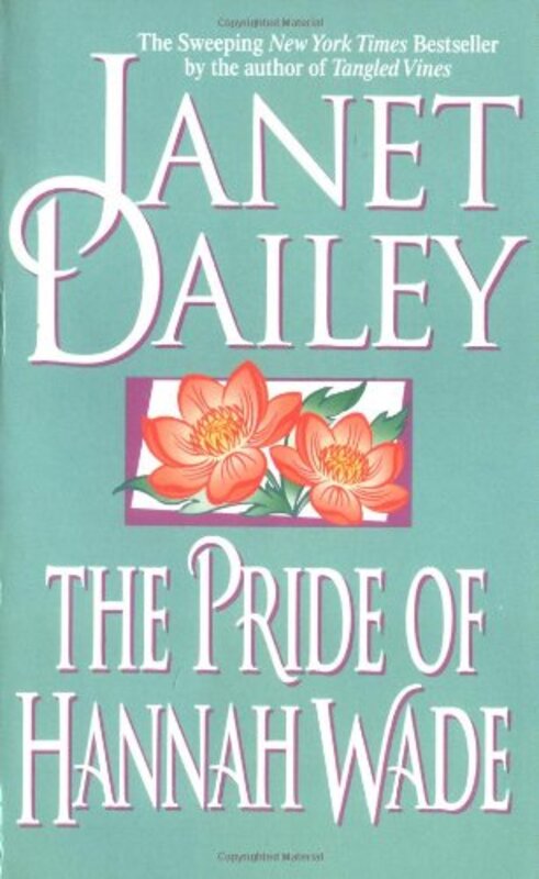 Book cover for "The Pride of Hannah Wade" by Janet Dailey