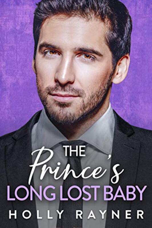 Book cover for "The Prince's Long Lost Baby" by Holly Rayner