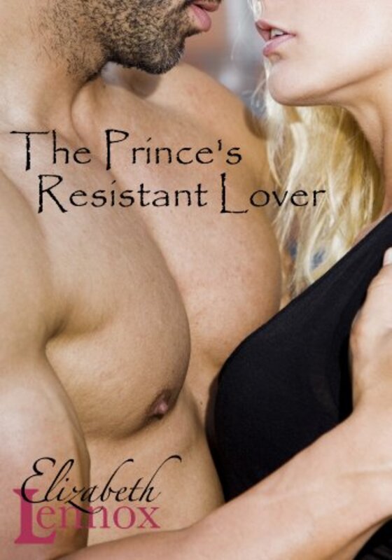 Book cover for "The Prince's Resistant Lover" by Elizabeth Lennox