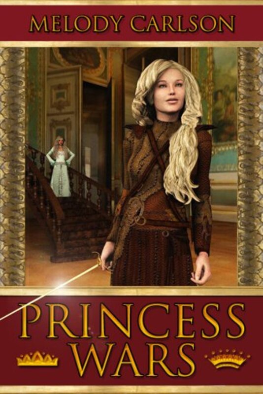 Book cover for "The Princess Wars" by Melody Carlson