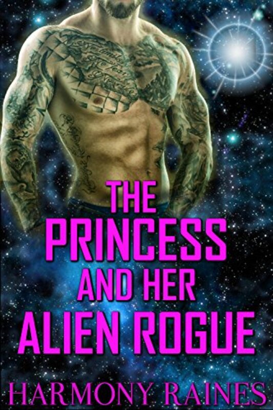 Book cover for "The Princess and her Alien Rogue" by Harmony Raines