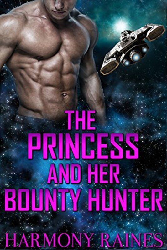 Book cover for "The Princess and her Bounty Hunter" by Harmony Raines