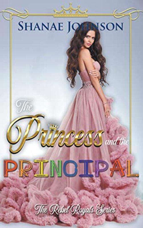 Book cover for "The Princess and the Principal" by Shanae Johnson