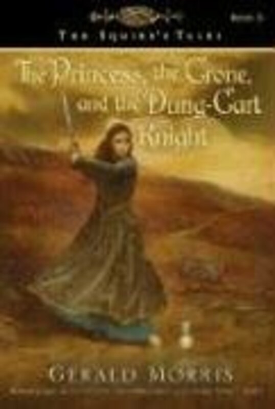 Book cover for "The Princess, the Crone, and the Dung-Cart Knight" by Gerald Morris