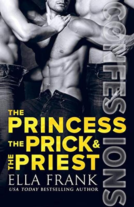Book cover for "The Princess, the Prick & the Priest" by Ella Frank