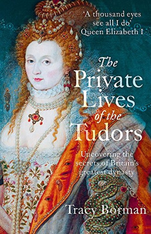 Book cover for "The Private Lives of the Tudors" by Tracy Borman