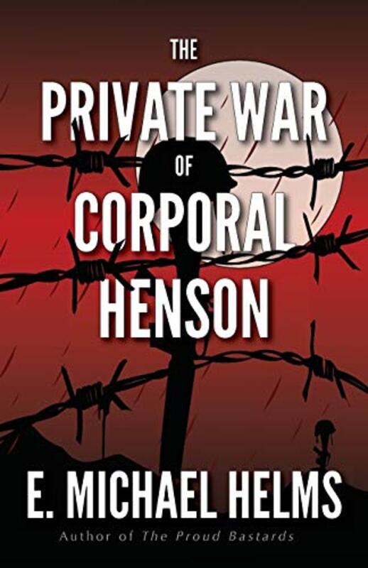 Book cover for "The Private War of Corporal Henson" by E Michael Helms