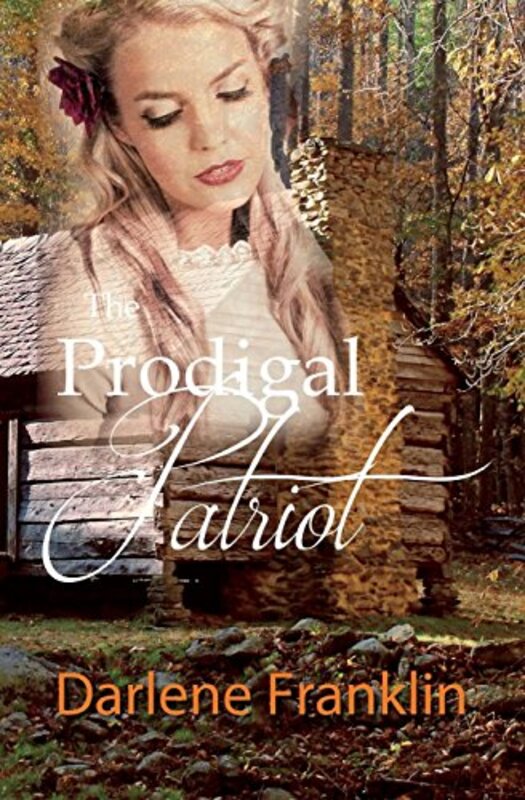 Book cover for "The Prodigal Patriot" by Darlene Franklin