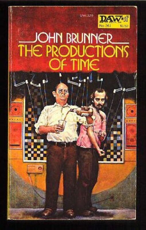 Book cover for "The Productions of Time" by John Brunner