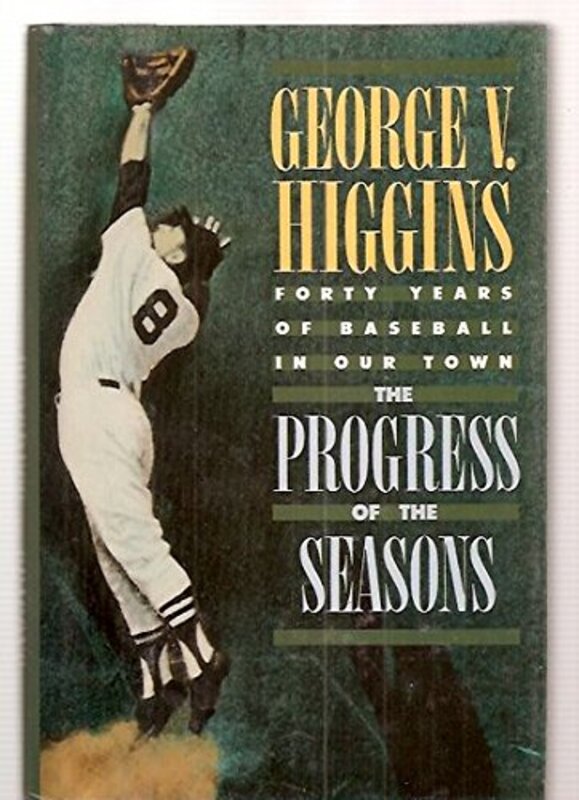 Book cover for "The Progress Of The Seasons" by George V Higgins