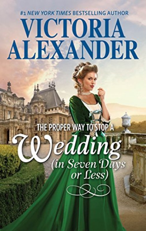 Book cover for "The Proper Way to Stop a Wedding in Seven Days or Less" by Victoria Alexander