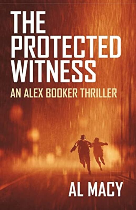 Book cover for "The Protected Witness" by Al Macy