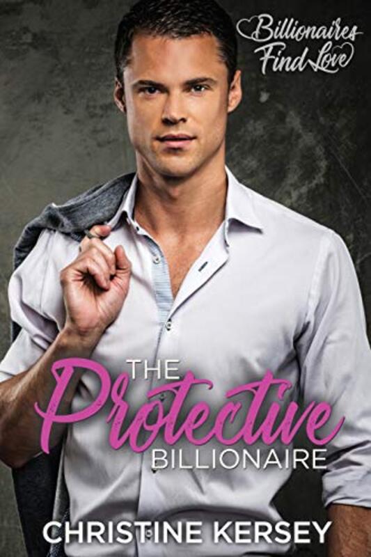 Book cover for "The Protective Billionaire" by Christine Kersey