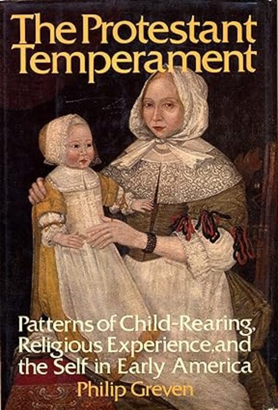 Book cover for "The Protestant Temperament" by Philip J. Greven