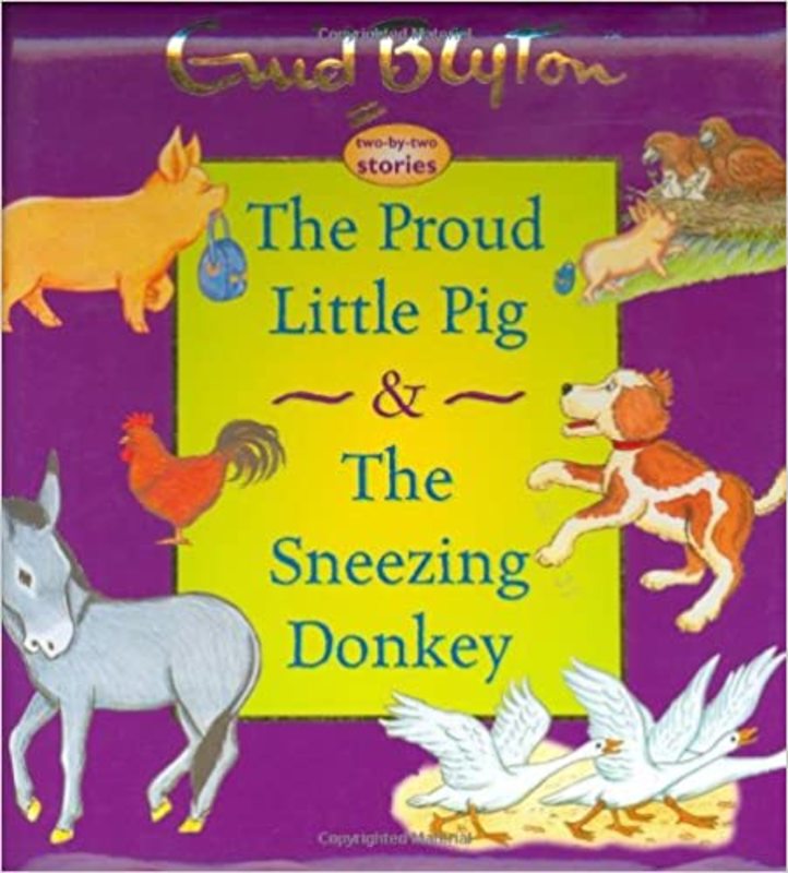 Book cover for "The Proud Little Pig & The Sneezing Donkey" by Enid Blyton