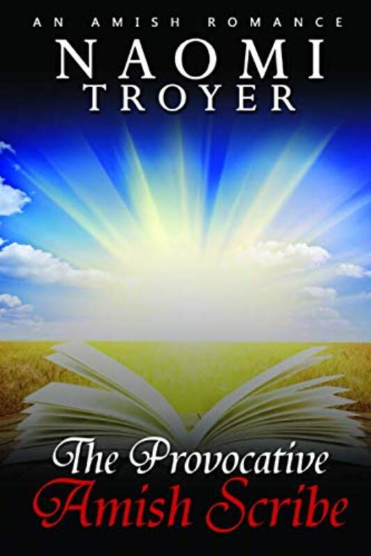Book cover for "The Provocative Amish Scribe" by Naomi Troyer