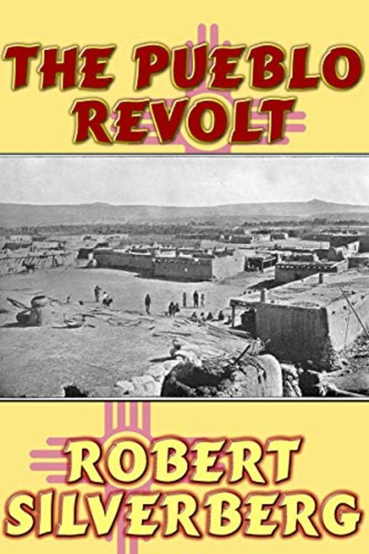 Book cover for "The Pueblo Revolt" by Robert Silverberg