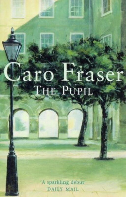 Book cover for "The Pupil" by Caro Fraser