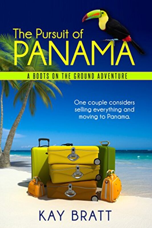Book cover for "The Pursuit of Panama" by Kay Bratt
