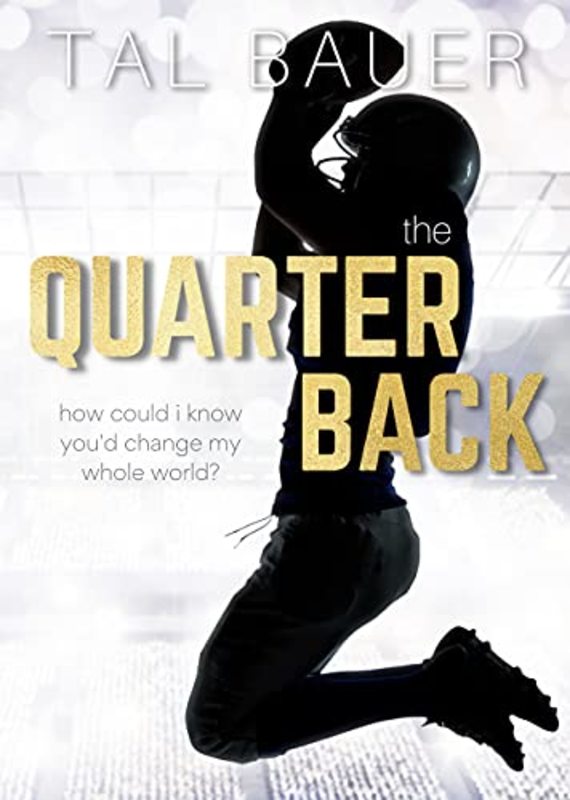 Book cover for "The Quarterback" by Tal Bauer