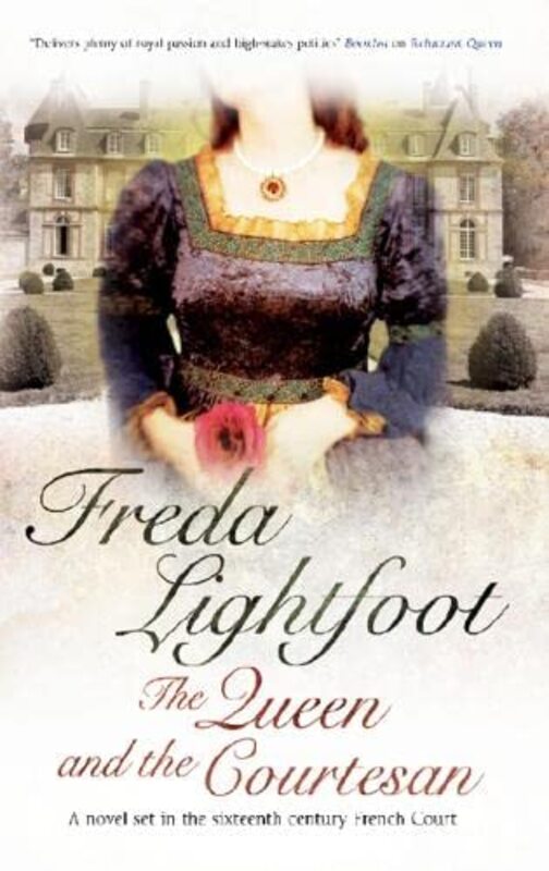 Book cover for "The Queen and the Courtesan" by Freda Lightfoot