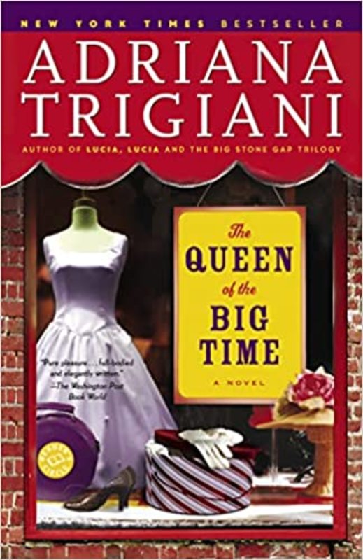 Book cover for "The Queen of the Big Time" by Adriana Trigiani