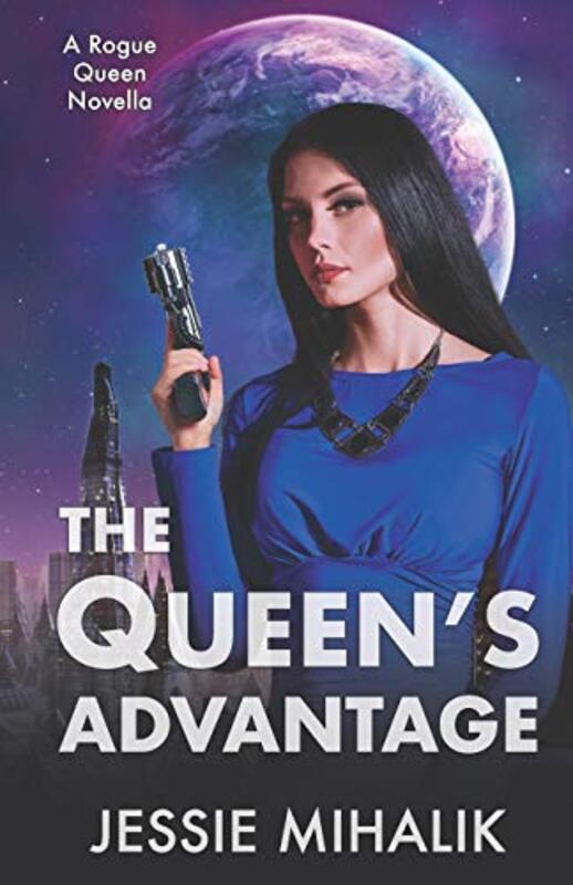 Book cover for "The Queen’s Advantage" by Jessie Mihalik